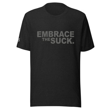 Deployed Embrace The Suck Unisex Letter t-shirt