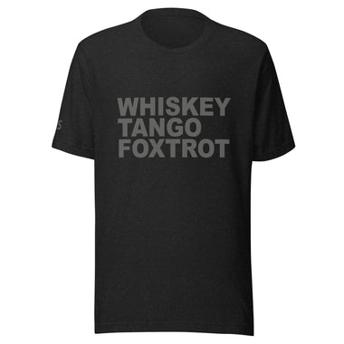 Deployed Whiskey Tango Foxtrot Unisex Letter t-shirt