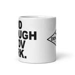 Good Enough For Government Work White glossy mug