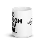 Good Enough For Government Work White glossy mug