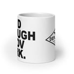 Good Enough For Government Work White glossy mug